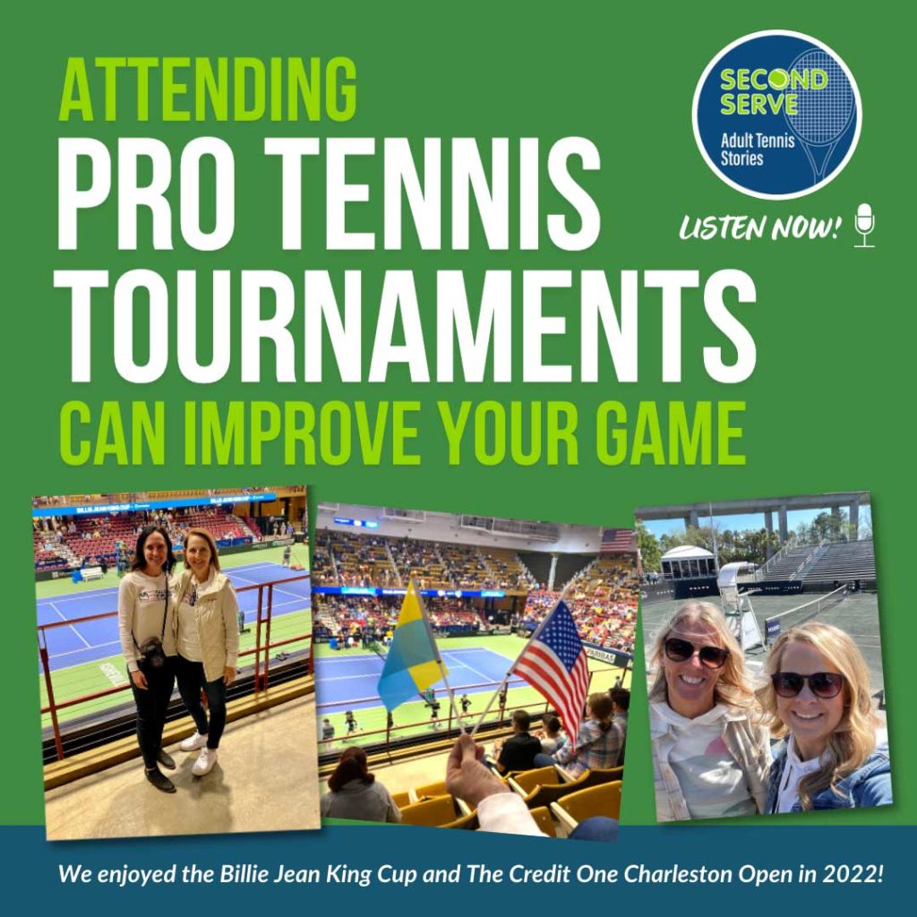 Ep. 113 Attending Professional Tennis Tournaments Can Improve Your