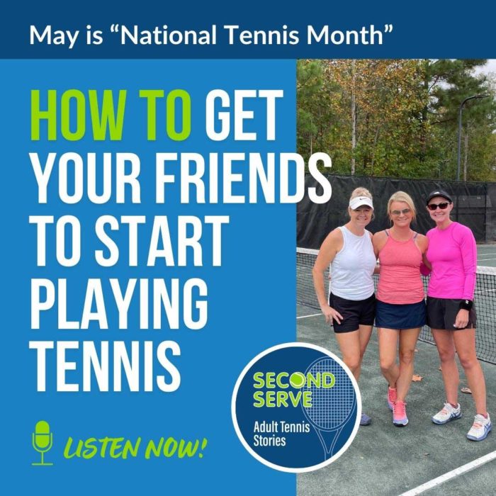 get your friends to start playing tennis